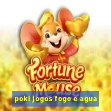 poki jogos fogo e agua